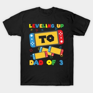 Leveling Up To Dad Of 3 Video Gamer Soon To Be Dad Gift For Men Father day T-Shirt